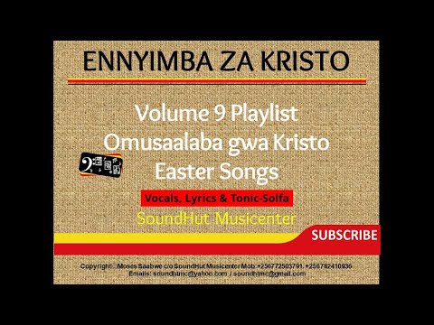 Enyimba za Kirsto Volume 9 - Omusaalaba Gwa Kristo - Easter Hymns