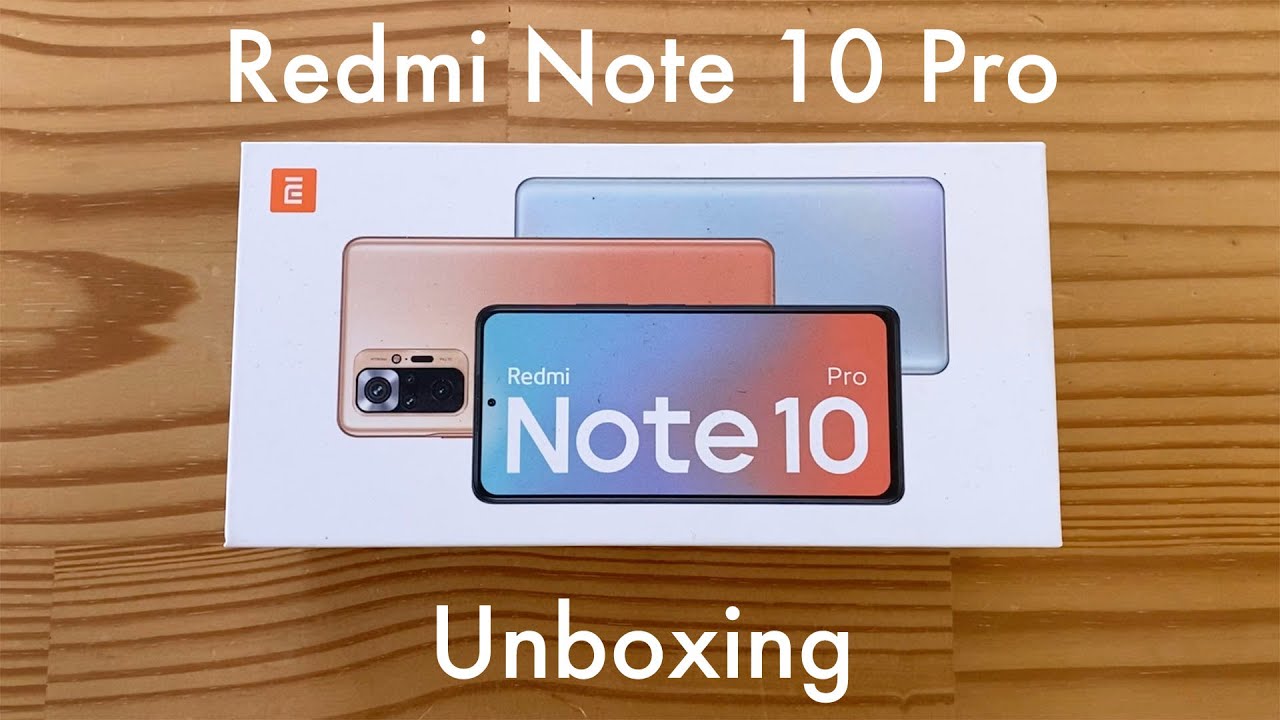 Redmi Note 10 Pro unboxing: the best 4G phone for $260?