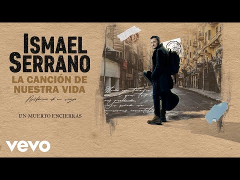 Un Muerto Encierras - Ismael Serrano
