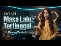 Noah Masa Lalu Tertinggal Clean Vocal High Quality By SUARA BUATAN