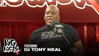 DJ Tony Neal On Evolving With Hip Hop, Guiding Artists, Forming The Core DJs & More | Big Facts
