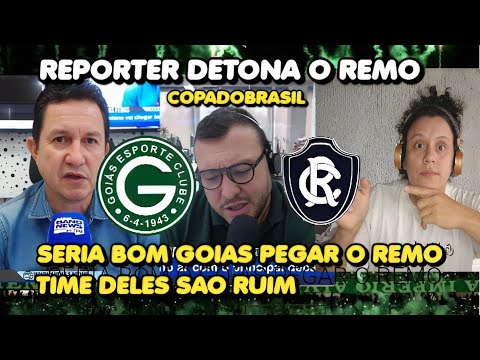 REPORTER DETONA O REMO - O GOIAS IA BAT3R NELES NA COPA DO BRASIL - TIME DELES SAO RUIM