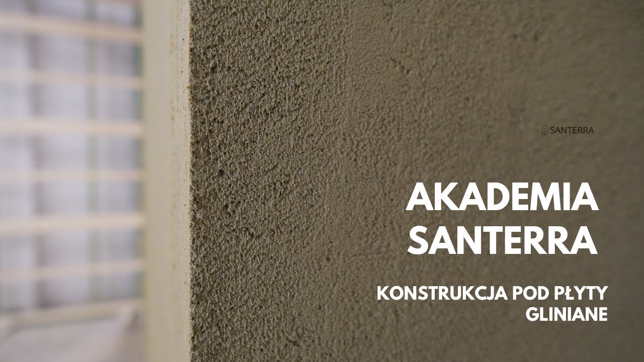 AKADEMIA SANTERRA #3 Jak zrobić konstrukcję pod płyty gliniane. [4K]