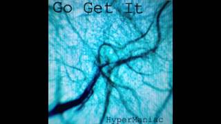 Go Get It-HyperManiac
