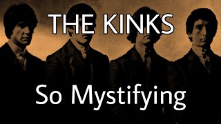 THE KINKS - So Mystifying (Lyric Video)