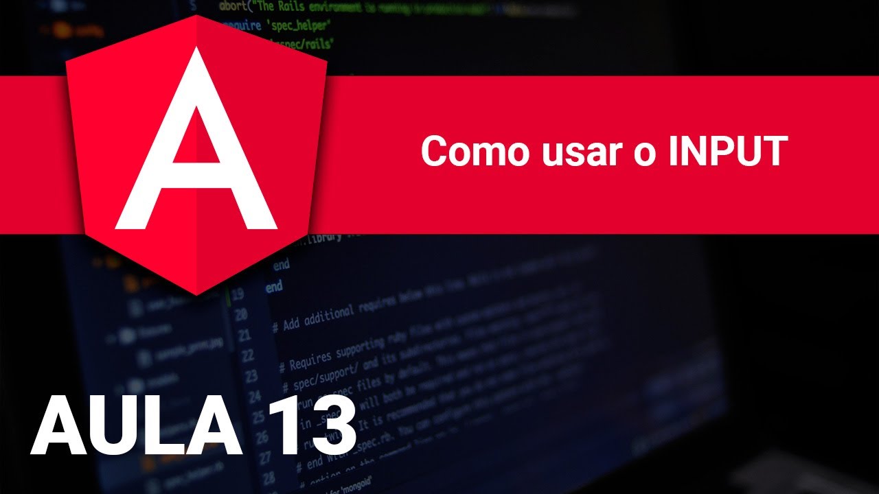 Como usar o Input do Angular | Aula 13