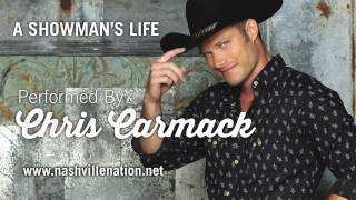 A Showman&#39;s Life - Chris Carmack