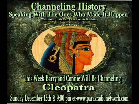 Channeling History - 20.12.13. - Channeling Cleopatra
