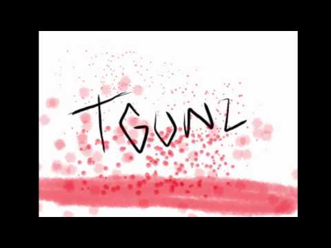 tgunz- fuck that shit