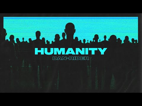 Dan-Rider - Humanity (TC Visualiser)