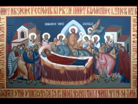 Prohodul Maicii Domnului ... Preasfintei Nascatoare de Dumnezeu