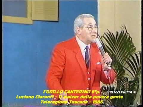 I' Grillo canterino. 6a puntata. Luciano Ciaranfi - Il valzer della povera gente - Teleregione 1986