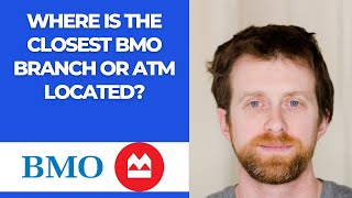 Where is the closest BMO branch or ATM located