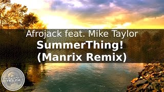 Afrojack feat. Mike Taylor - SummerThing! (Manrix Remix)