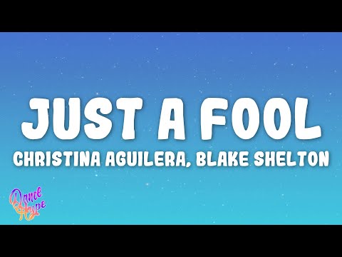 Christina Aguilera, Blake Shelton - Just A Fool