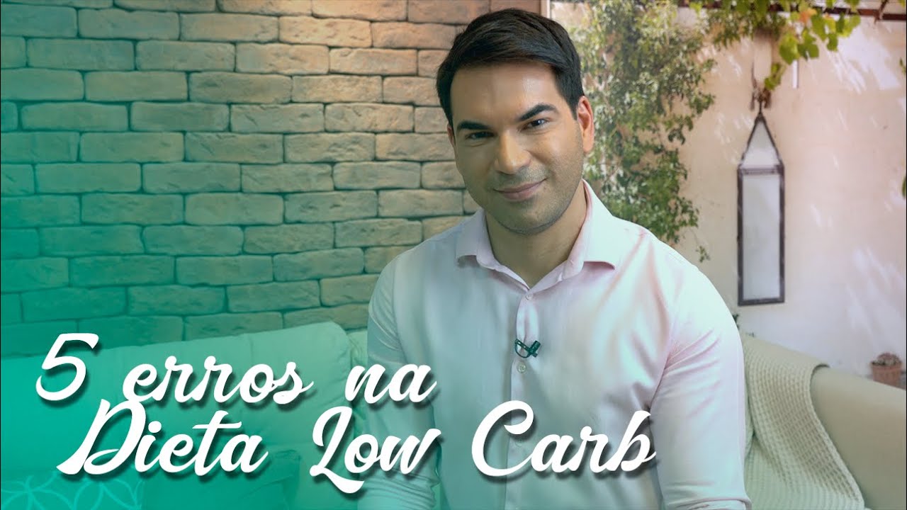 LOW CARB: 5 ERROS COMUNS NA DIETA LOW CARB | Luciano Bruno #nutricaoeficiente