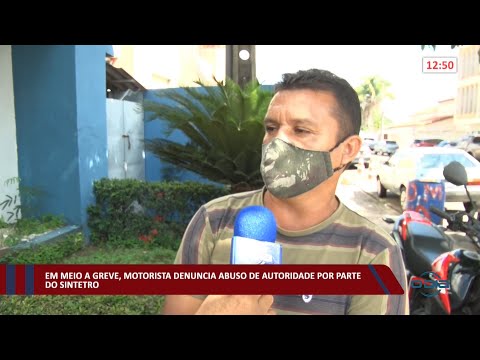 Em meio a greve, motorista denuncia abuso de autoridade por parte do SINTETRO 25 03 2022