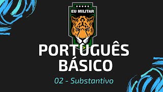 02 - Substantivo - Português Básico - [ Eu Militar ]