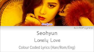Seohyun (서현) - Lonely Love (혼자 하는 사랑) Colour Coded Lyrics (Han/Rom/Eng)