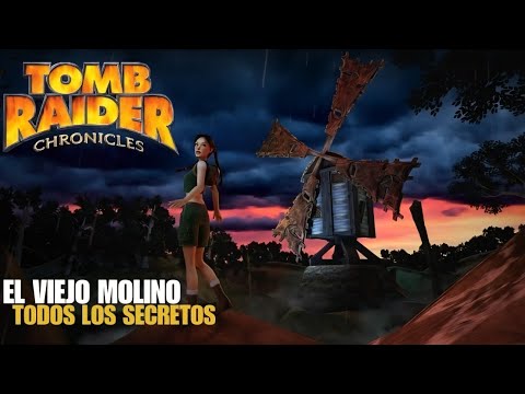 Tomb Raider 5 - Chronicles - El viejo molino - Todos los Secretos