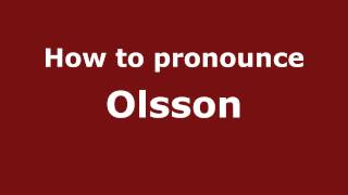 How to pronounce Olsson