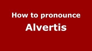 How to pronounce Alvertis