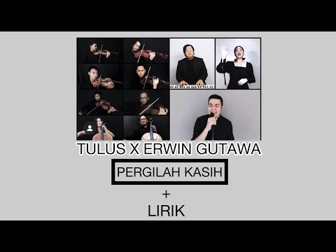 TULUS X ERWIN GUTAWA || PERGILAH KASIH + LIRIK