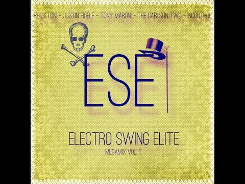 Electro Swing Elite Mix Vol.1 - Phos Toni, Justin Fidèle, Tony Maroni, The Carlson Two, Incontrol