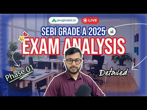 SEBI Grade A Phase 1 Detailed Exam Analysis 2025 | Most Accurate Answer Key | Anuj Jindal