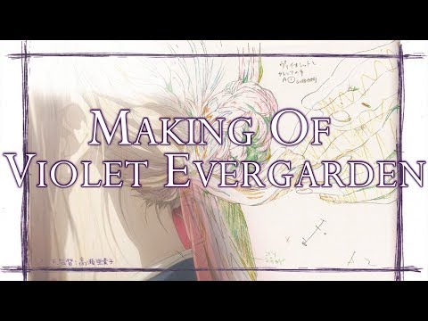 Making Of Violet Evergarden | A Production History
