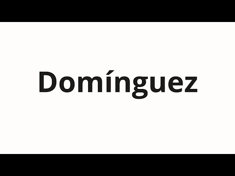 How to pronounce Domínguez
