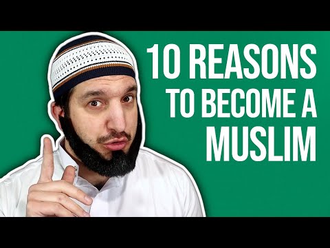 10 Reasons Why You Should Become a Muslim