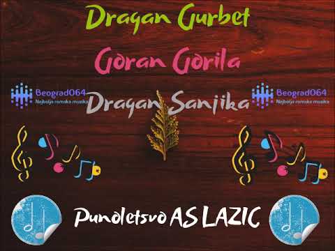 Dragan Gurbet / Goran Gorila / Dragan Sanjika