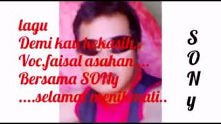 Download lagu DEMI KAU KEKASIH VOCAL FAISAL ASAHAN mp3 Download lagu DEMI KAU KEKASIH VOCAL FAISAL ASAHAN mp3