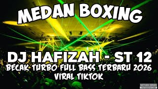 Download lagu DJ MEDAN BOXING !! DJ HAFIZAH - ST 12 | BECAK TURBO FULL BASS REMIX TERBARU 2026 mp3