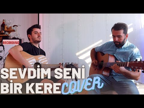 Sevdim Seni Bir Kere Cover - Çağlar Utaş & Onur Güler