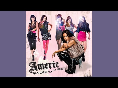 Amerie - Heard 'Em All (Remix) (feat. 4 Minute & Beast)