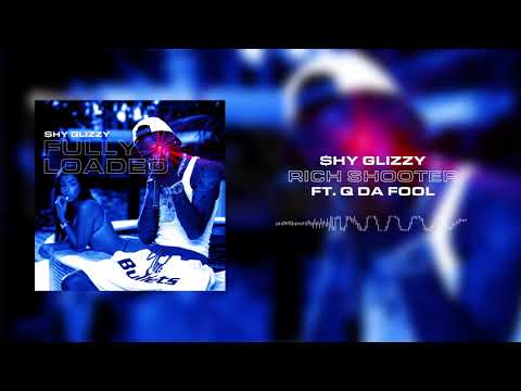 Shy Glizzy - Rich Shooters (ft. Q Da Fool) [Official Audio]