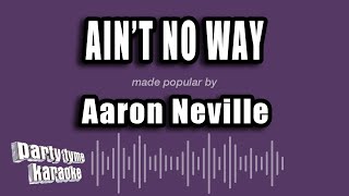 Aaron Neville - Ain't No Way (Karaoke Version)