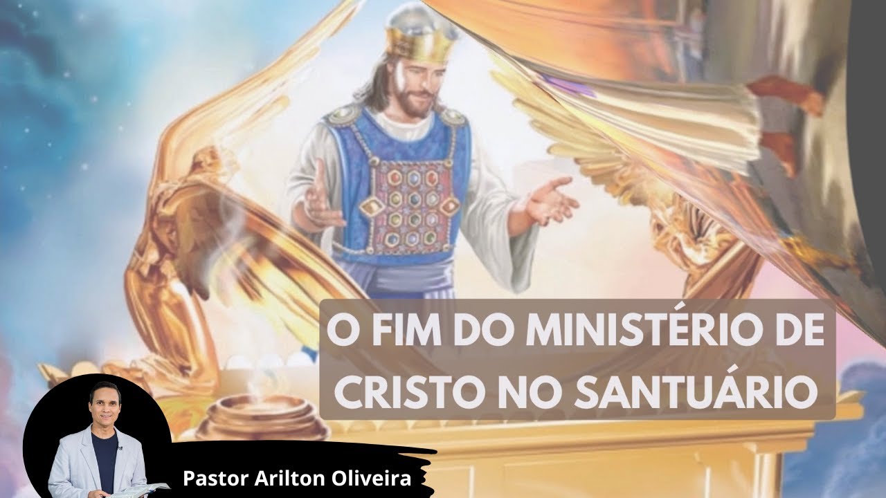 SBT 398 - O FIM DO MINISTÉRIO DE CRISTO NO SANTUÁRIO / APOCALIPSE / PASTOR ARILTON OLIVEIRA