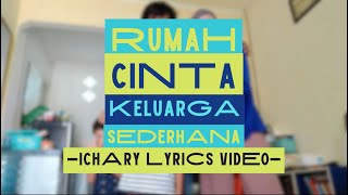 Download lagu Video Lirik - ICHARY - Rumah Cinta Keluarga Sederhana mp3