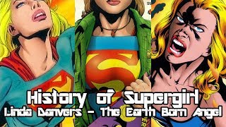 History of Supergirl - Linda Danvers The Earth Born Angel