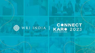 The Connect Karo 2023 Experience | 17-18 July | WRI India