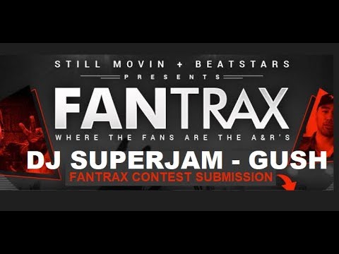 DJ SUPERJAM -  GUSH (Beat Contest Submission)