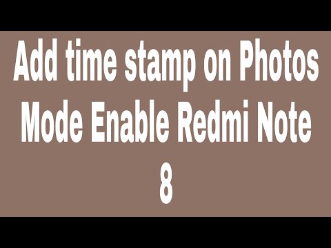 Add time stamp on photos mode enable redmi note 8