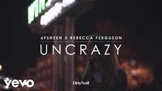 AFSHeeN, Rebecca Ferguson - Uncrazy