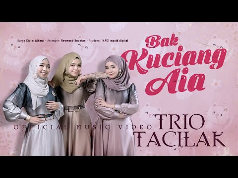 Trio Tacilak - Bak Kuciang Aia (Official Music Video)