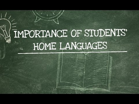 Importance of Students’ Home Languages (First Languages)
