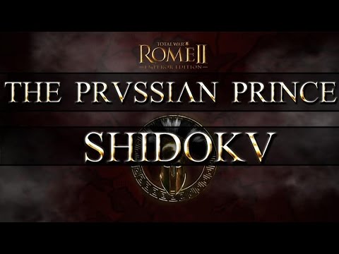 Total War Rome II Nations Tournament Group Stage Game 2: The Prussian Prince vs Shidoku
