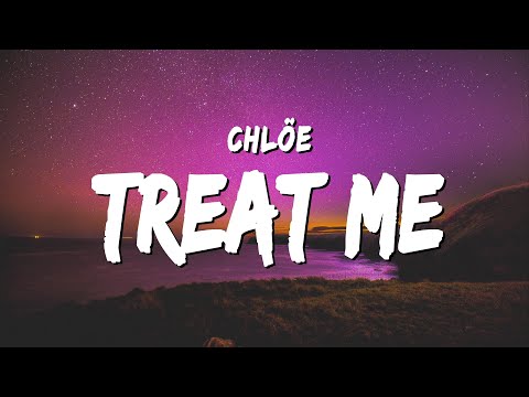 Chlöe - Treat Me (Lyrics)